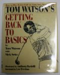 Tom Watson signed copy of Getting back to Basics 