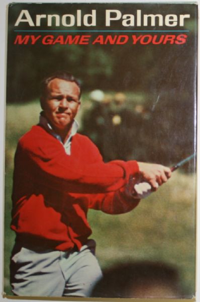 Arnold Palmer Book My Game and Yours - Unsigned