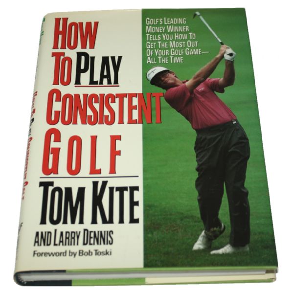 Tom Kite Signed Book 'How To Play Consistent Golf' JSA ALOA