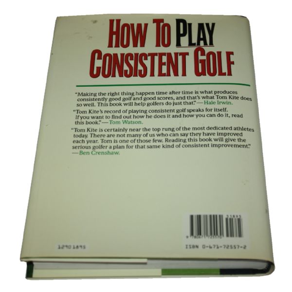 Tom Kite Signed Book 'How To Play Consistent Golf' JSA ALOA
