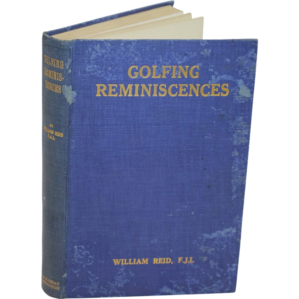 1925 'Golfing Reminiscences: The Growth of the Game 1887-1925' Book by William Reid Sourced From Bert Yancey