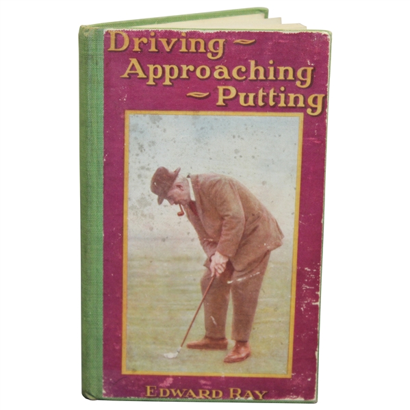 1923 'Driving, Approaching, Putting' Book by Edward Ray