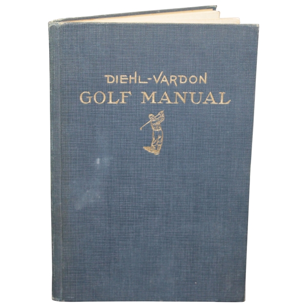 1927 'Diehl-Vardon Golf Manual' Hard Cover Book By R.W. Diehl & Tom Vardon with Bobby Jones Photos