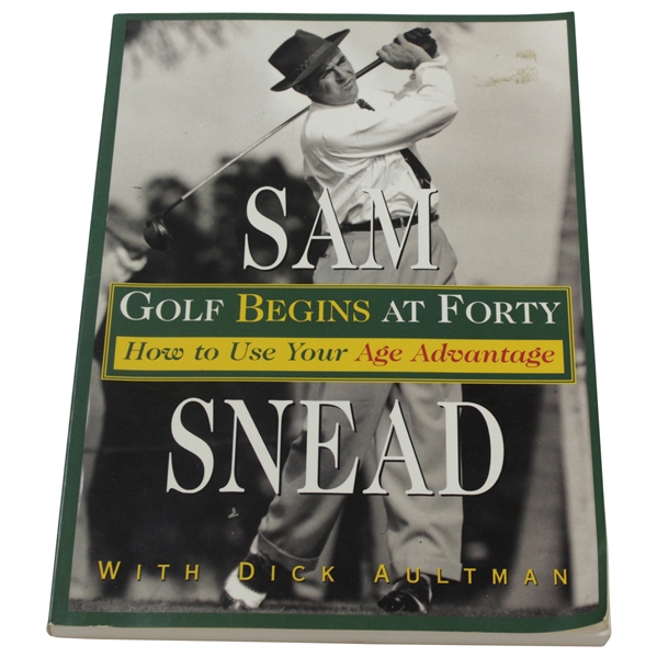 Sam Snead's Golf Begins At Forty Signed 1978 Book JSA ALOA