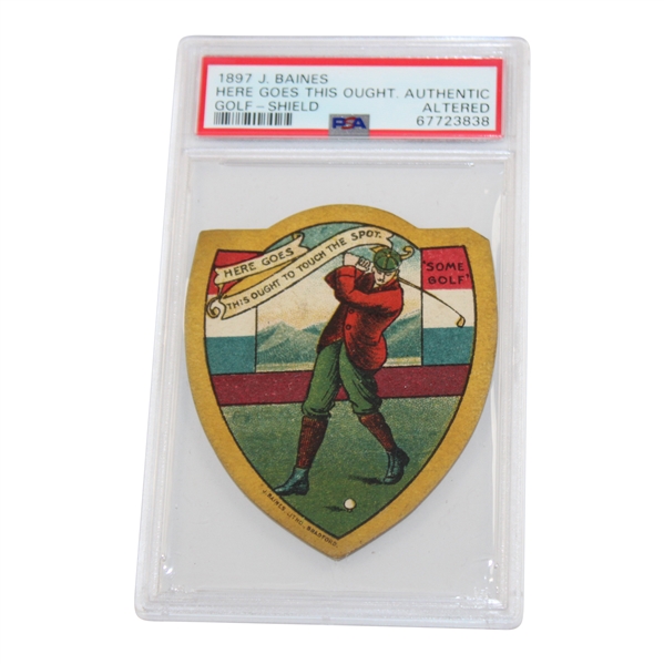 1897 J Baines Golf Shield Here Goes This Ought To Touch The Spot - PSA Authentic Altered #67723838