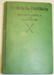Down The Fairway - Robert T. Jones, Jr. and O.B. Keller - 1931 6th Printing