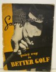 Sam Sneads Quick Way To Better Golf - 1938 First Edition