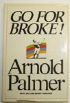 Go For Broke First Edition Signed by Arnold Palmer - JSA