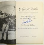 'Go For Broke' First Edition Signed by Arnold Palmer - JSA