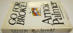 'Go For Broke' First Edition Signed by Arnold Palmer - JSA