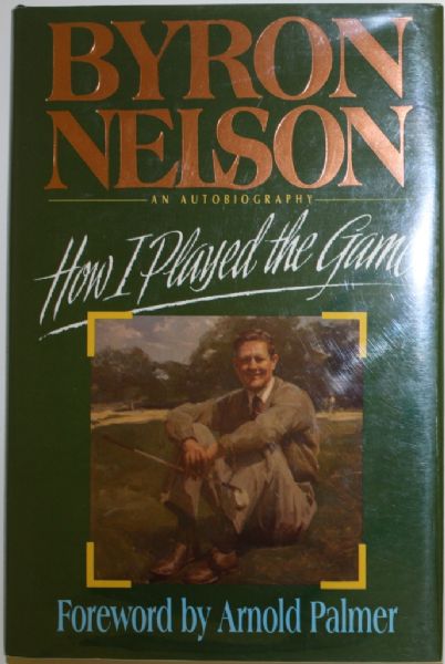 Byron Nelson Signed Book "First How I played the Game"