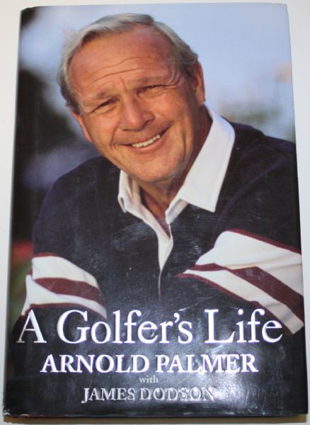 A Golfers Life - Arnold Palmer with James Dodson - Autographed by Palmer