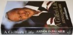 Arnold Palmer Signed 'A Golfer's Life' by Arnold Palmer with James Dodson JSA COA