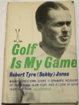 Golf Is My Game by Robert T. (Bobby) Jones