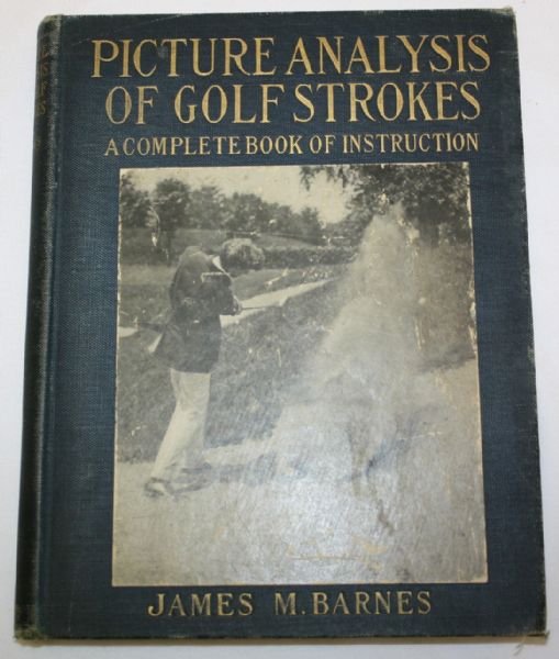 Picture Analysis of Golf Strokes: A Complete Book of Instruction by James M. Barnes