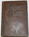 The Badminton Library by Horace G. Hutchinson - Fair Condition