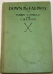 Down The Fairway by Robert T. (Bobby) Jones and O.B. Keeler