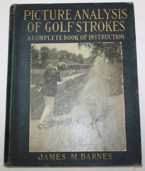Picture Analysis of Golf Strokes: A Complete Book of Instruction by James M. Barnes