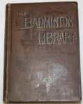 The Badminton Library by Horace G. Hutchinson - Fair Condition
