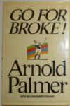 Arnold Palmer Book "Go For Broke" - Unsigned