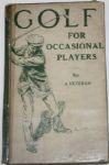 Lot of Golf Books - Highlighted by "Golf for Occasional Players by a Veteran"