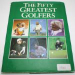 'The Fifty Greatest Golfers' - Signed by 14 Incl. P. Thomson ,DeVicenzo, Trevino! JSA COA