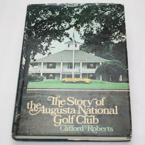The Story of Augusta National by Clifford Roberts