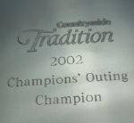2002 Countrywide Tradition Champions' Outing Champion Tiffany Pewter Dish-Fleck Win
