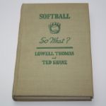 Lowell Thomas and Ted Shane Book 'Softball...So What'