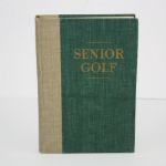 Limited #352 of 1000 First Edition Chick Evans Signed 'Senior Golf' Book-Hall of Famer 
