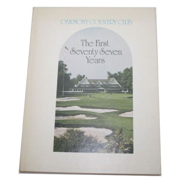 Oakmont Country Club History Book: The First Seventy Years Club  by Edward B. Foote