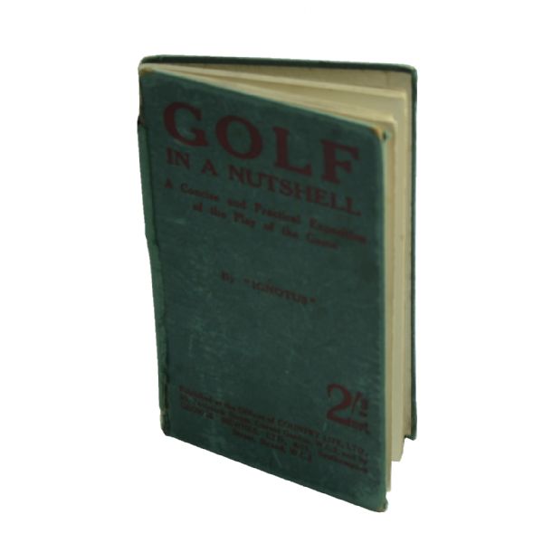 Golf In a Nutshell - A Concine and Practical Exposition of the Play of the Game - by "Ignotus"