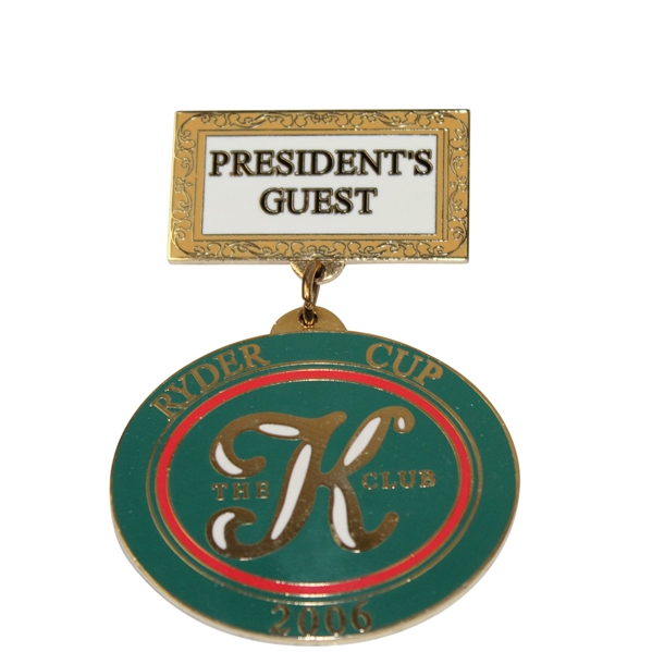2006 Ryder Cup at The K Club Presidents Guest Badge - VIP of Dr. WJ Smurfit