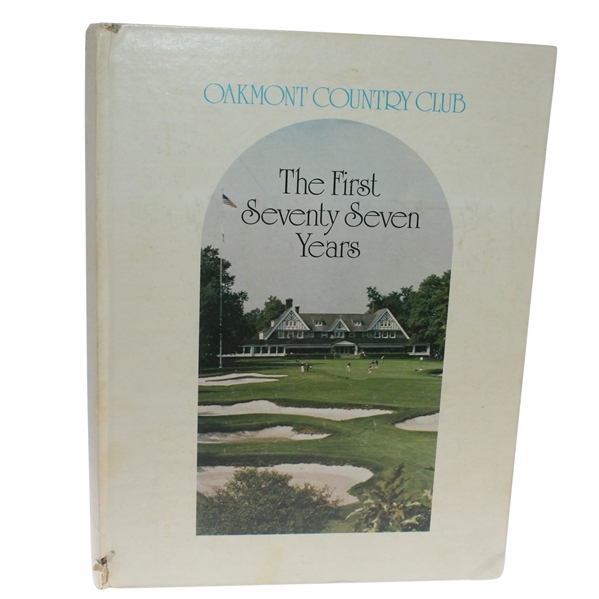 Oakmont Country Club: The First Seventy Seven Years by Richard Foote Book