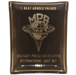1963 I Beat Arnold Palmer Military Police Assoc. International Golf Day Glass Tray