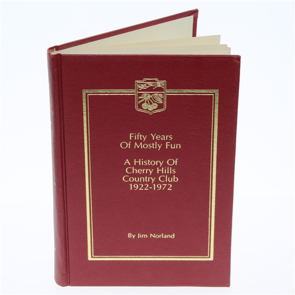 Fifty Years of Mostly Fun History of Cherry Hills 1922-1972 Ltd Ed Book by Jim Norland