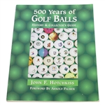 500 Years of Golf Balls History & Collectors Guide w/Foreword by Arnold Palmer