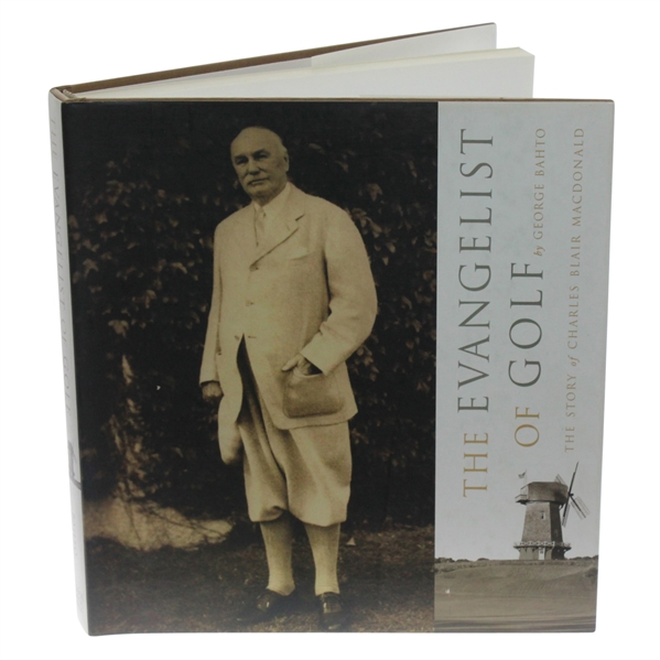 The Evangelist of Golf - Story of Charles Blair MacDonald Book by George Bahto