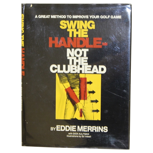 Swing the Handle- Not the Clubhead Book Signed by Author Eddie Merrins