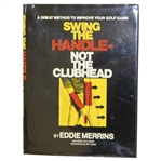 Swing the Handle- Not the Clubhead Book Signed by Author Eddie Merrins