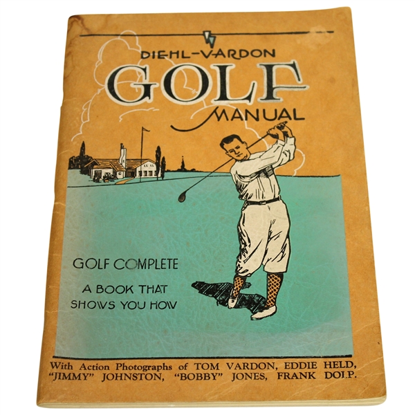 1929 Diehl-Vardon Golf Manual Golf Complete - A Book That Shows You How"