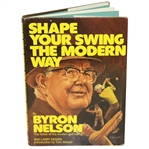 Byron Nelson Signed Shape Your Swing the Modern Way Book with Pers. Inscript. JSA ALOA