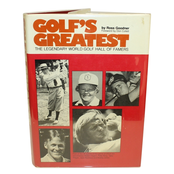 First Edition Golfs Greatest - The Legendary World Golf Hall of Famers Signed by Author Ross Goodner