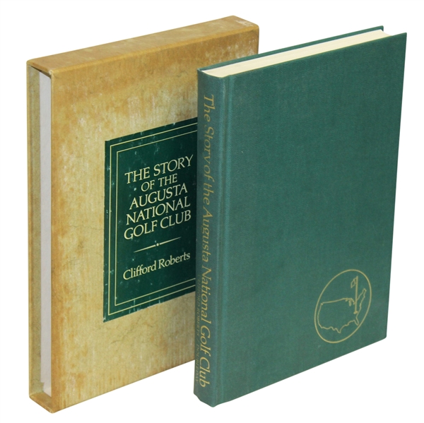 1976 The Story of Augusta National Golf Club by Clifford Roberts with Slipcase
