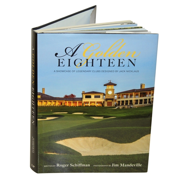 Jack Nicklaus Signed A Golden Eighteen Book - Author Also Signed JSA ALOA