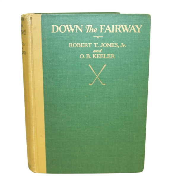 1927 1st Edition "Down The Fairway" By Robert Tyre Jones Jr. & O.B. Keeler - 2nd Printing
