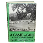 "A Game Of Golf" By Francis Ouimet w/ Dust Jacket
