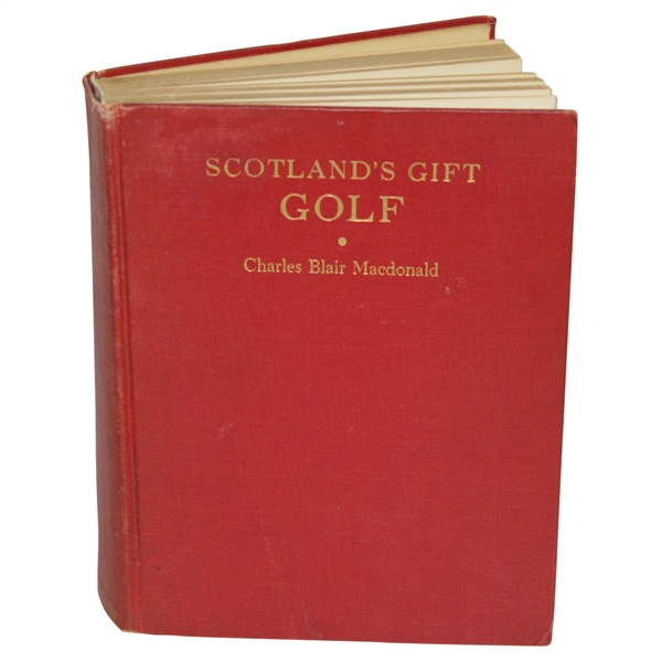 1928 Scotlands Gift - Golf by Charles Blair Macdonald - 1st Edition