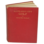 1928 Scotlands Gift - Golf by Charles Blair Macdonald - 1st Edition