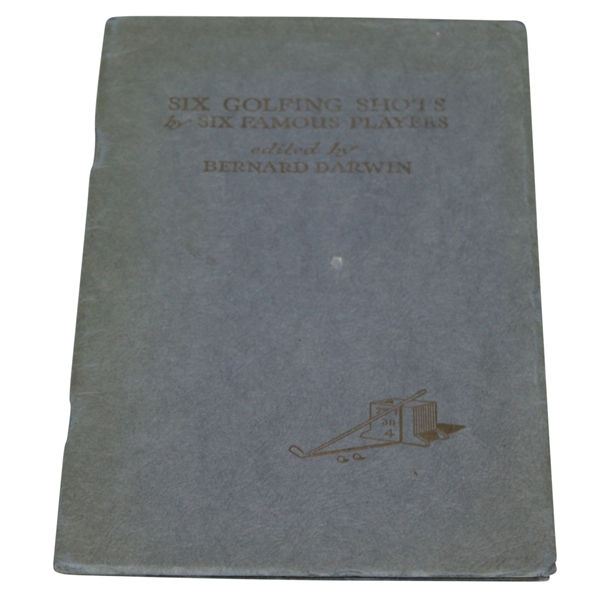 1927 Six Golfing Shots by Six Famous Golfers 1st Edition by Bernard Darwin